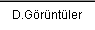 D.G�r�nt�ler